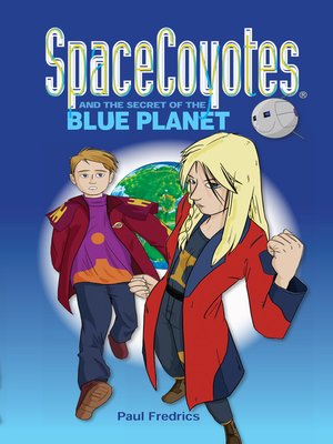 cover image of SpaceCoyotes and the Secret of the Blue Planet